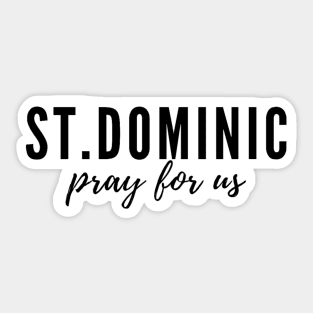 St. Dominic pray for us Sticker